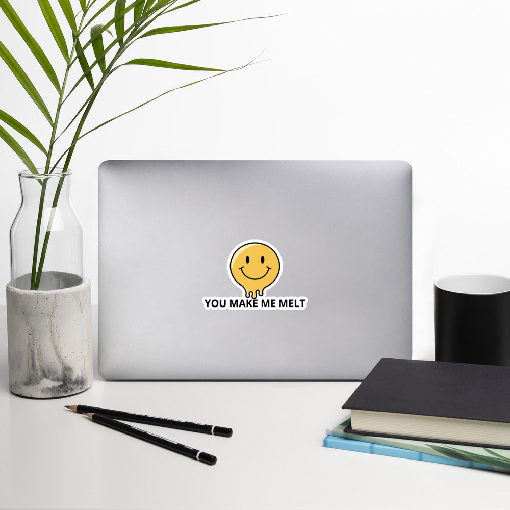 You Make Me Melt Bubble-free stickers