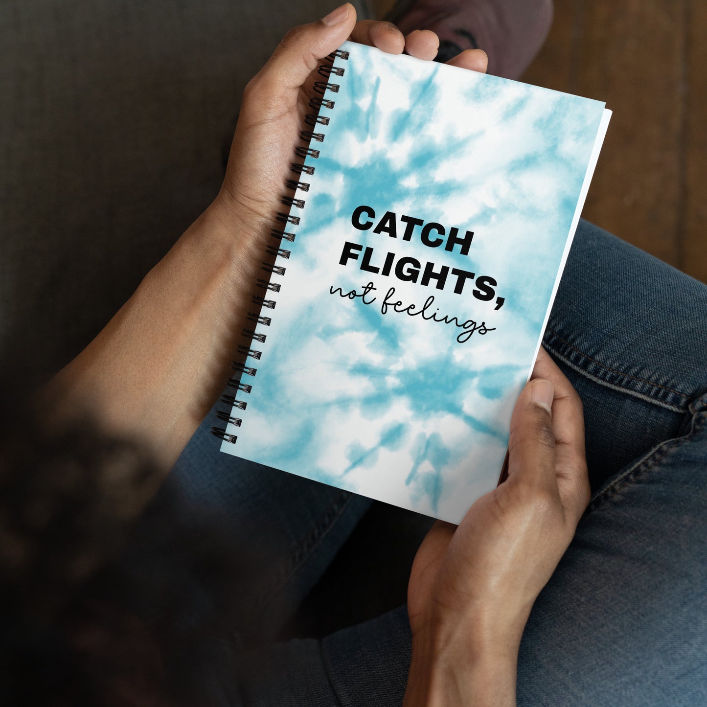 Catch Flights Not Feelings Spiral notebook